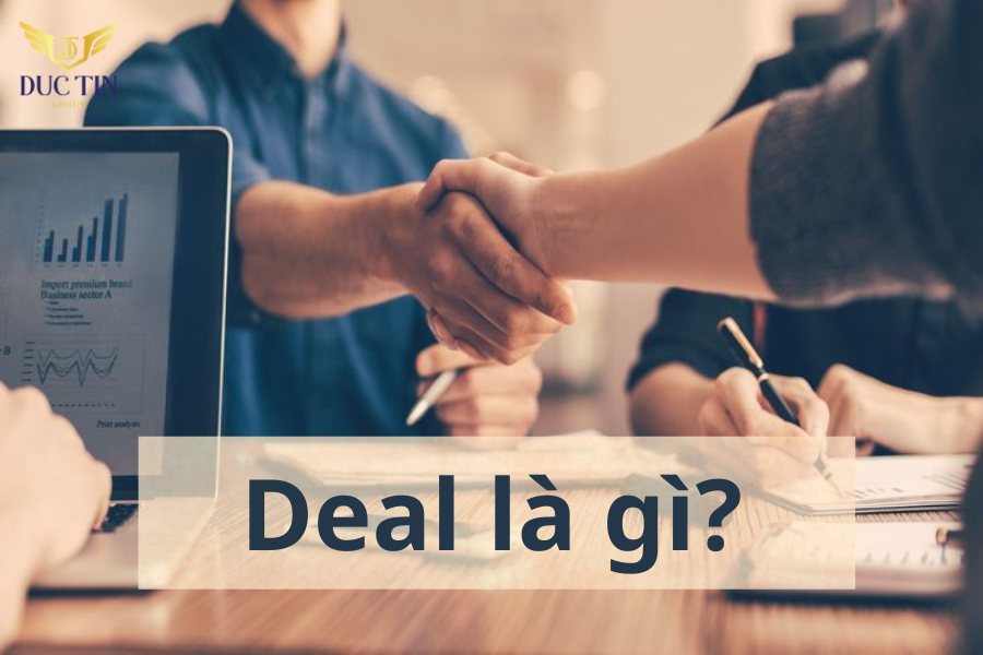 Deal là gì có nghĩa là thỏa thuận, giaio dịch hoặc khuyến mại